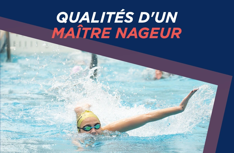 Les qualités d'un maître nageur