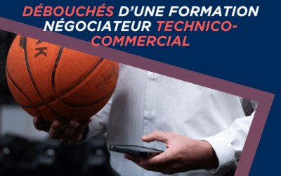 Quels débouchés après une formation de Négociateur Technico-Commercial ?