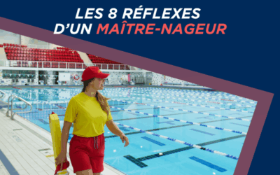 Maître-nageur : les 8 réflexes à adopter au quotidien